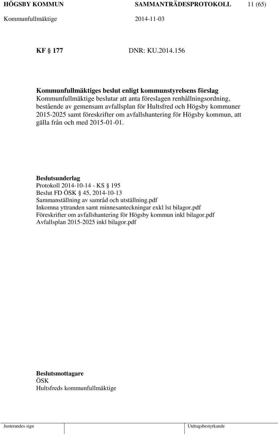 Hultsfred och Högsby kommuner 2015-2025 samt föreskrifter om avfallshantering för Högsby kommun, att gälla från och med 2015-01-01.