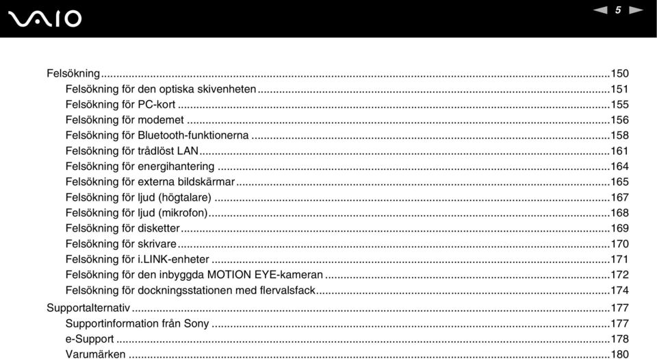 ..167 Felsökning för ljud (mikrofon)...168 Felsökning för disketter...169 Felsökning för skrivare...170 Felsökning för i.lik-enheter.