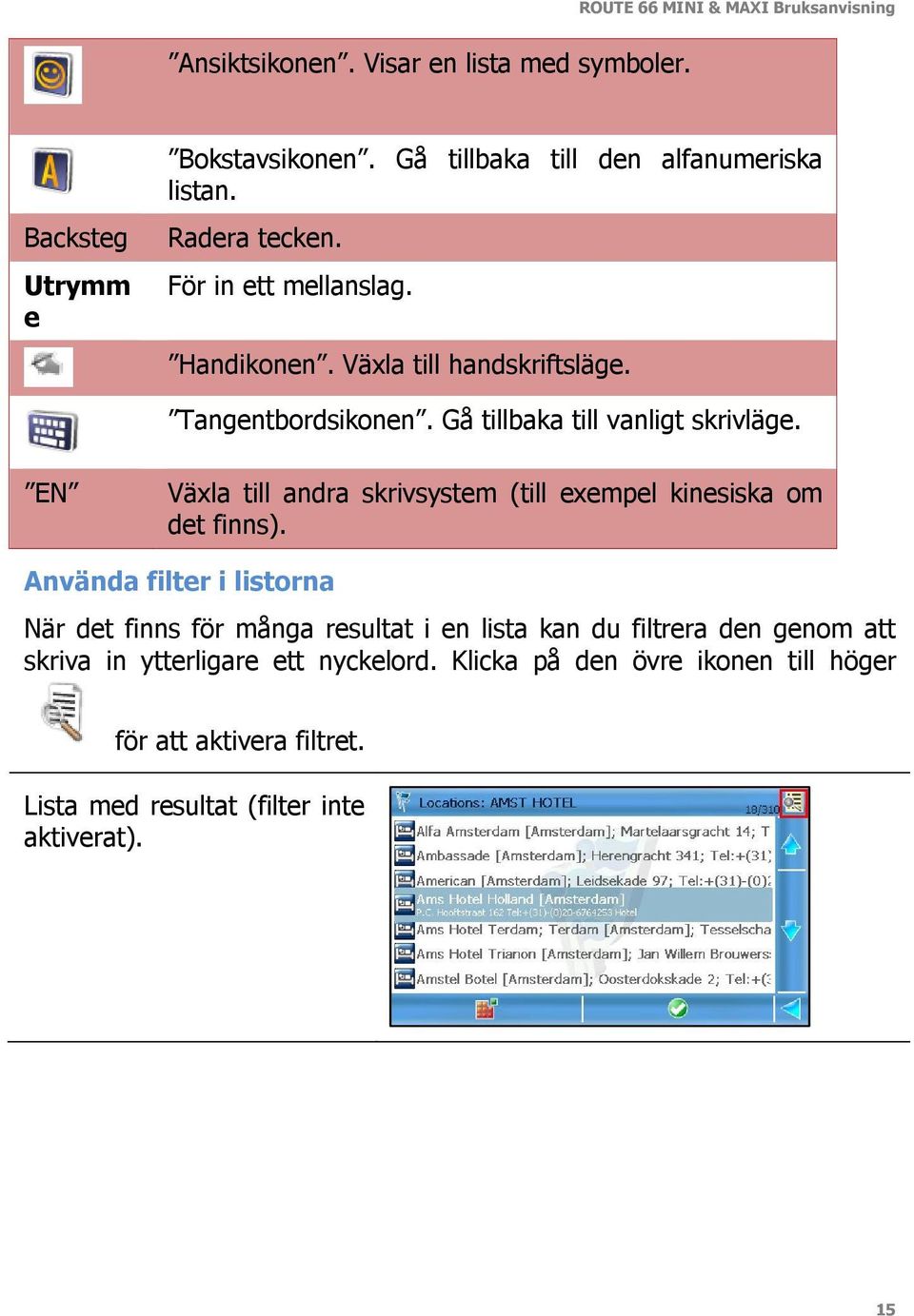 EN Växla till andra skrivsystem (till exempel kinesiska om det finns).