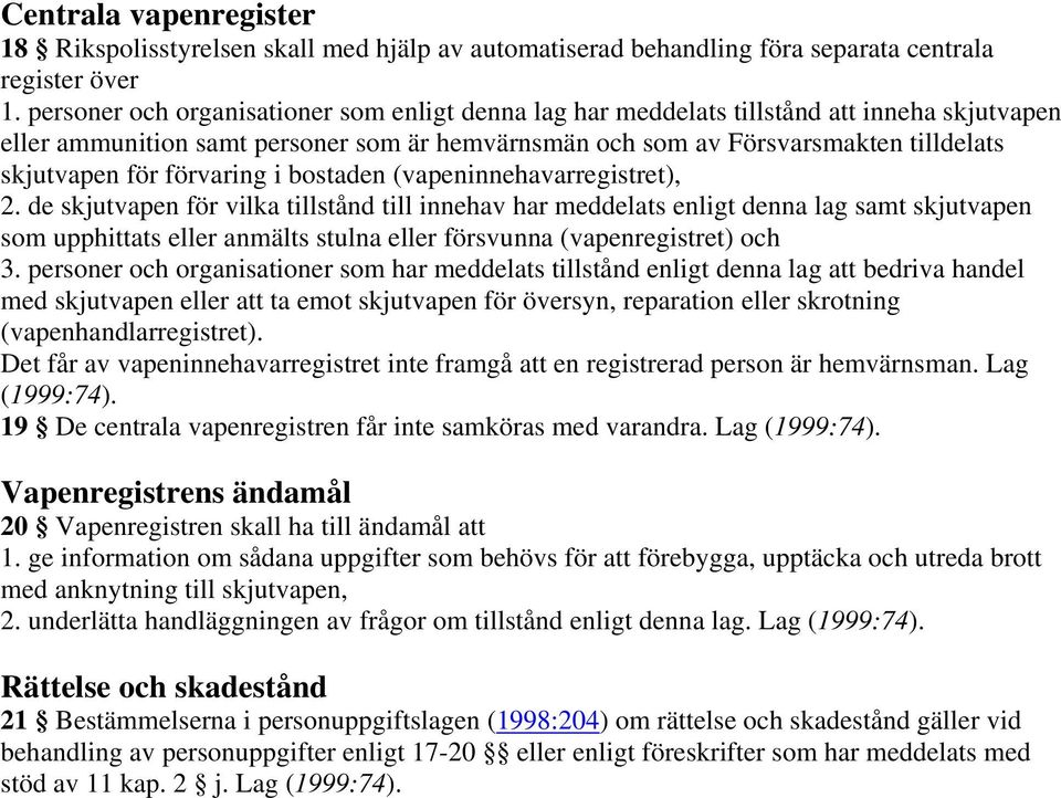 förvaring i bostaden (vapeninnehavarregistret), 2.