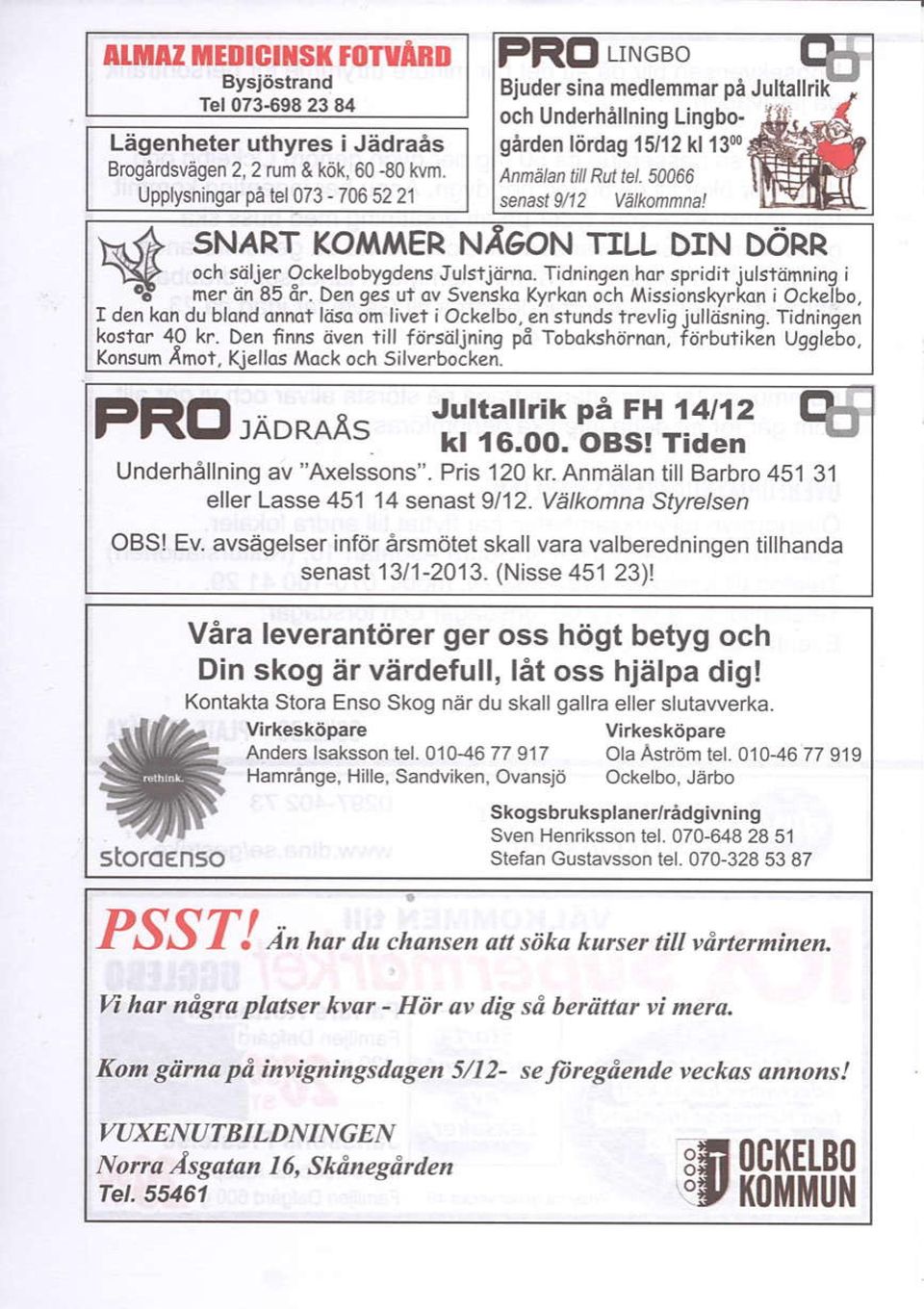 lon i ockeibo, I den kon du bldndonnot laiso am livet iockelbo, d srunds t.evliq iulldsninq Trdninqen klstor,lo kr. D n. finns dlen fill _fd.siiljning pd Tobokhd.non, lairbutik;n U99le.-bo.