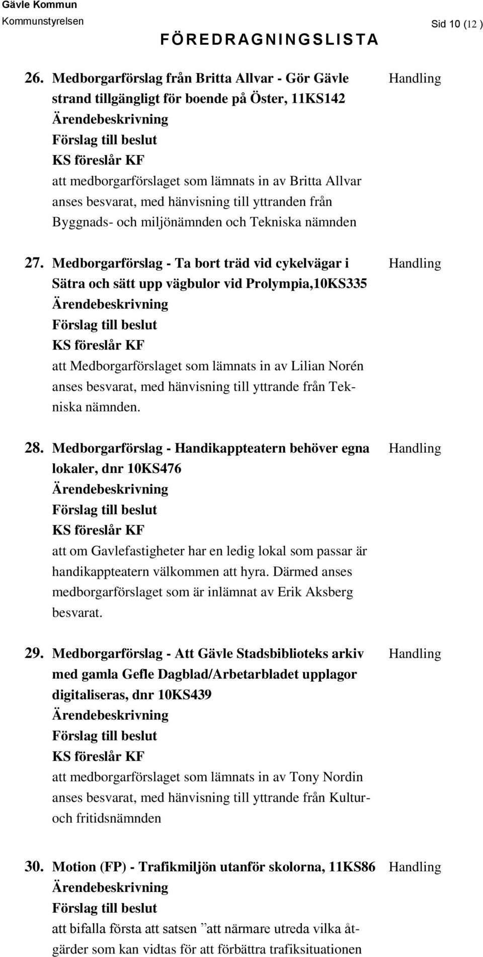 yttranden från Byggnads- och miljönämnden och Tekniska nämnden 27.