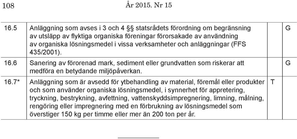 verksamheter och anläggningar (FFS 435/2001). 16.