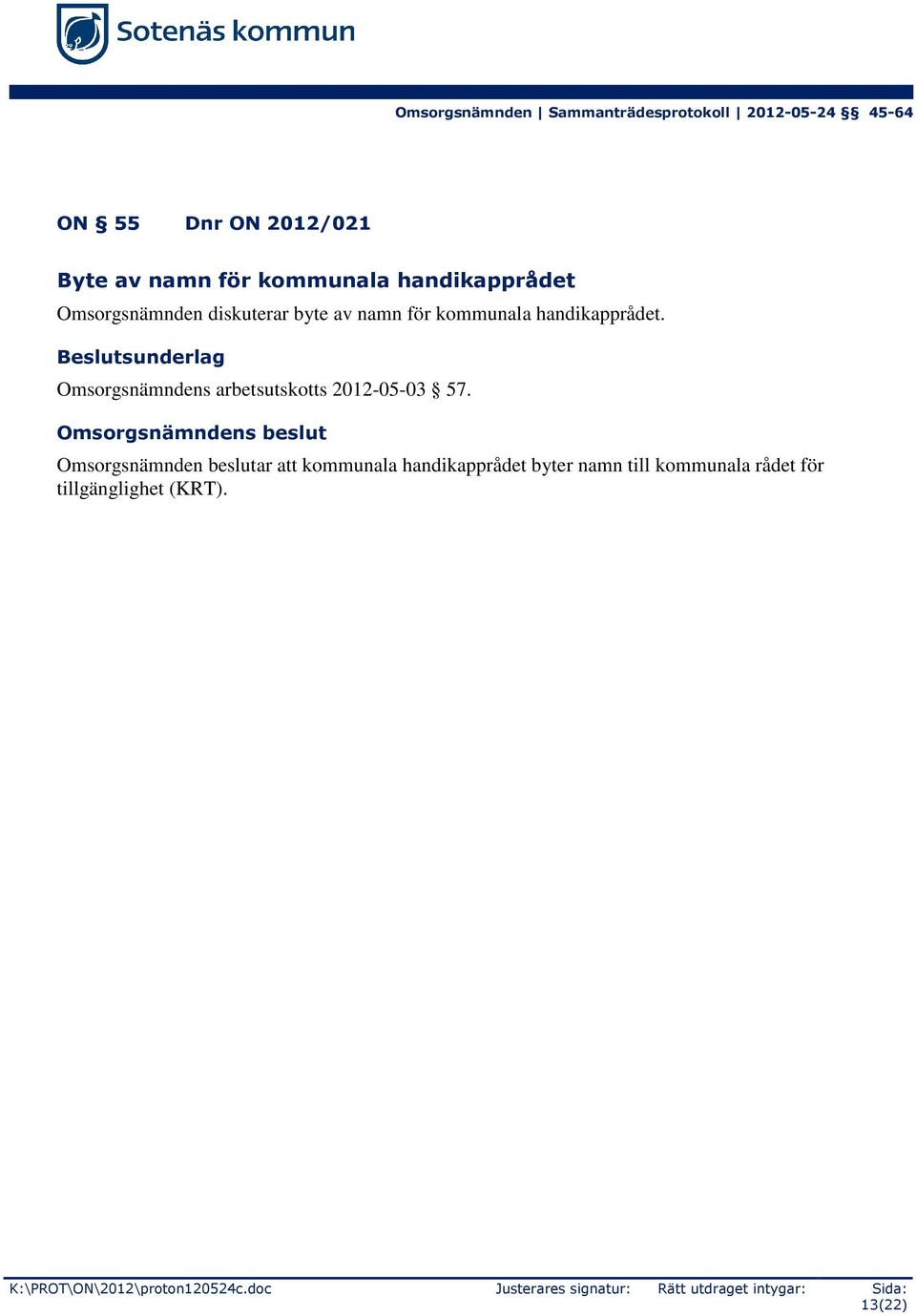 Beslutsunderlag Omsorgsnämndens arbetsutskotts 2012-05-03 57.