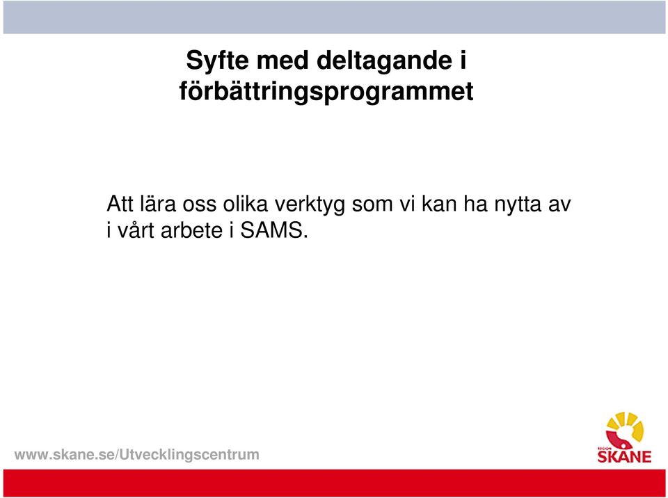 lära oss olika verktyg som vi