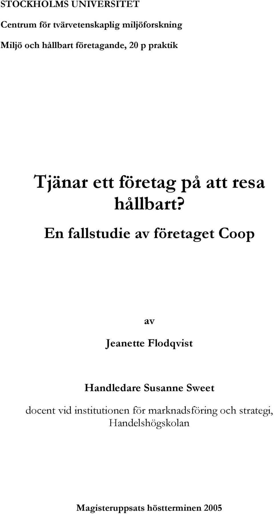 En fallstudie av företaget Coop av Jeanette Flodqvist Handledare Susanne Sweet