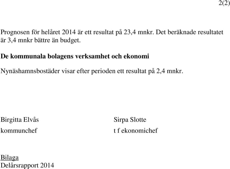 De kommunala bolagens verksamhet och ekonomi Nynäshamnsbostäder visar efter