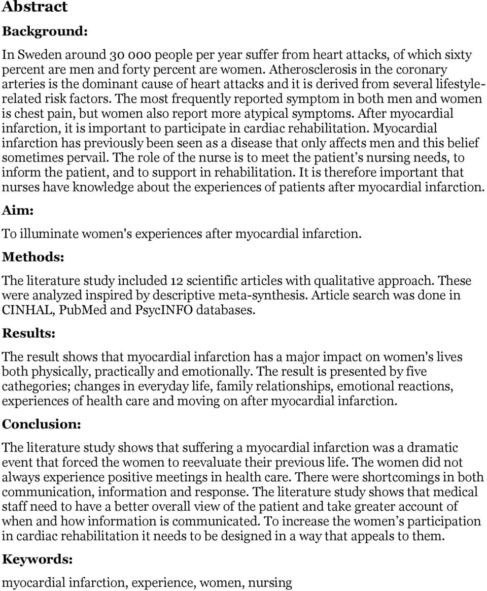 The most frequently reported symptom in both men and women is chest pain, but women also report more atypical symptoms.