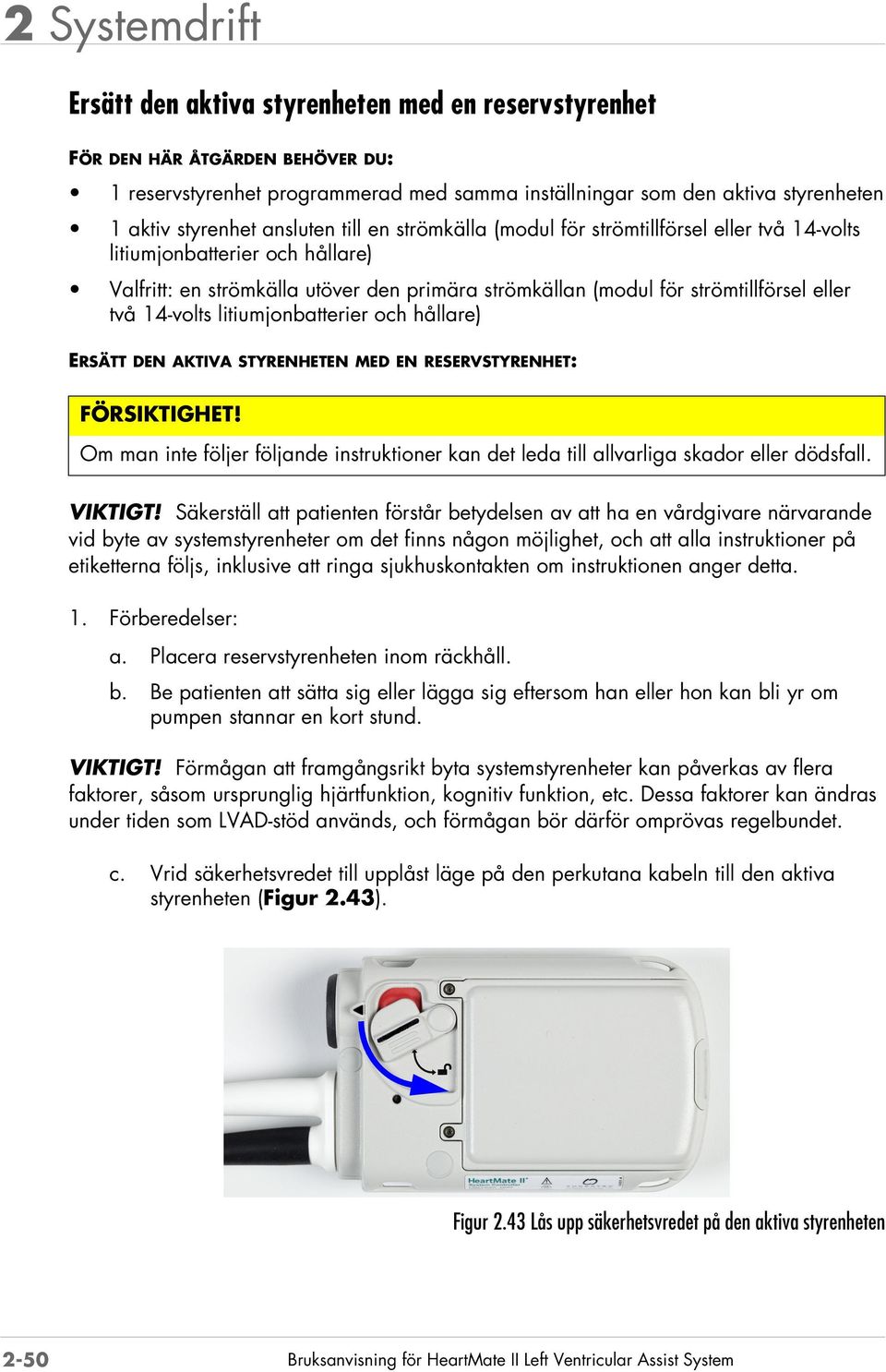 14-volts litiumjonbatterier och hållare) ERSÄTT DEN AKTIVA STYRENHETEN MED EN RESERVSTYRENHET: FÖRSIKTIGHET!