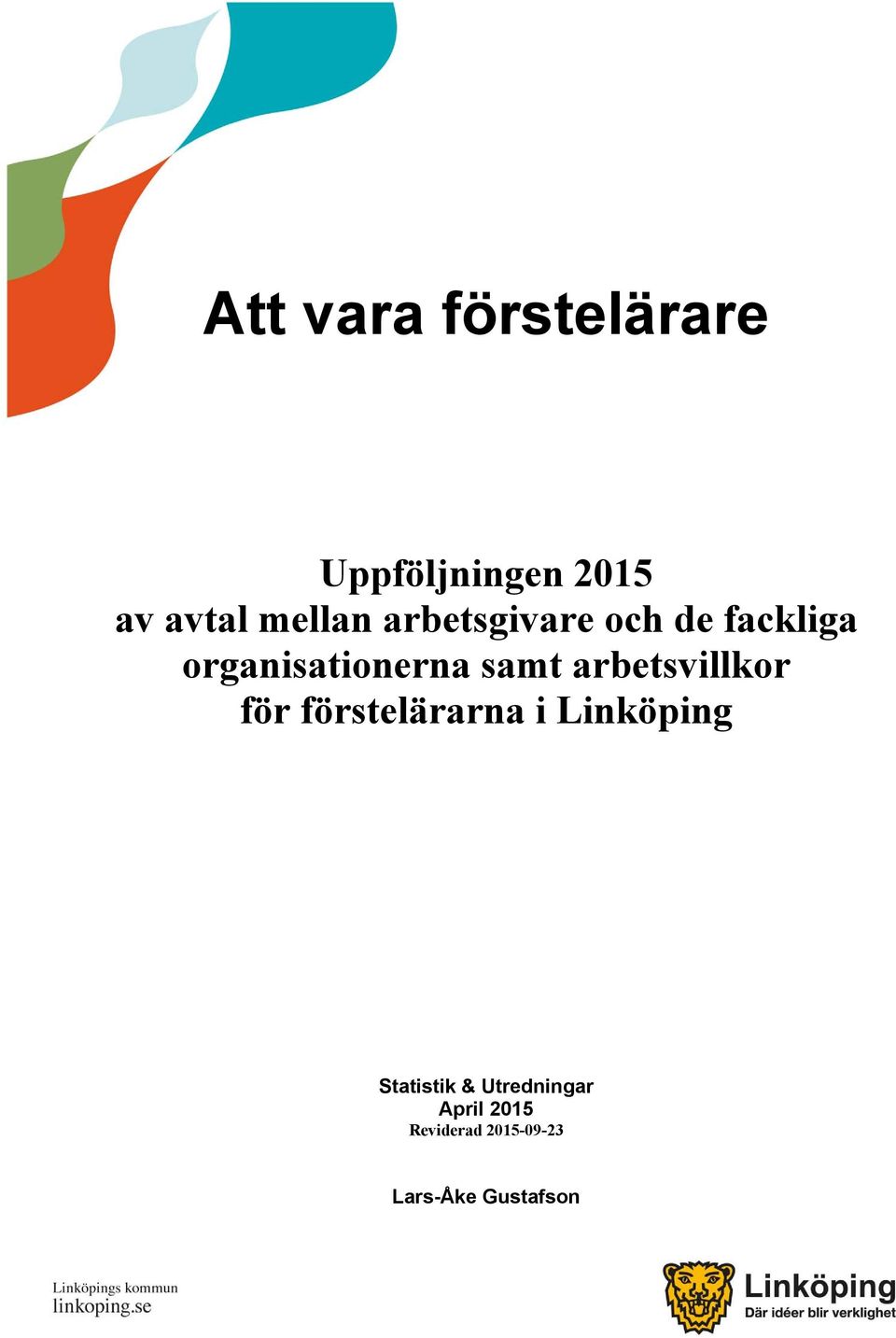 arbetsvillkor för förstelärarna i Linköping Statistik