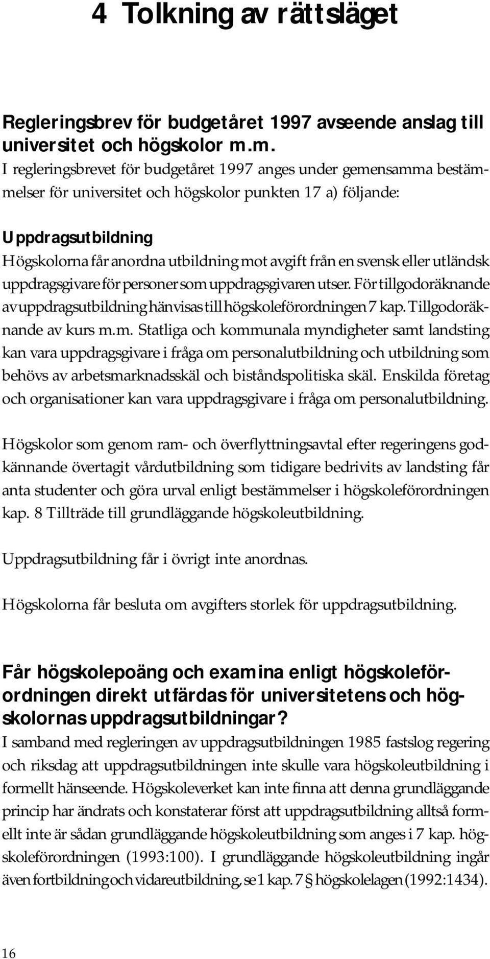 från en svensk eller utländsk uppdragsgivare för personer som 