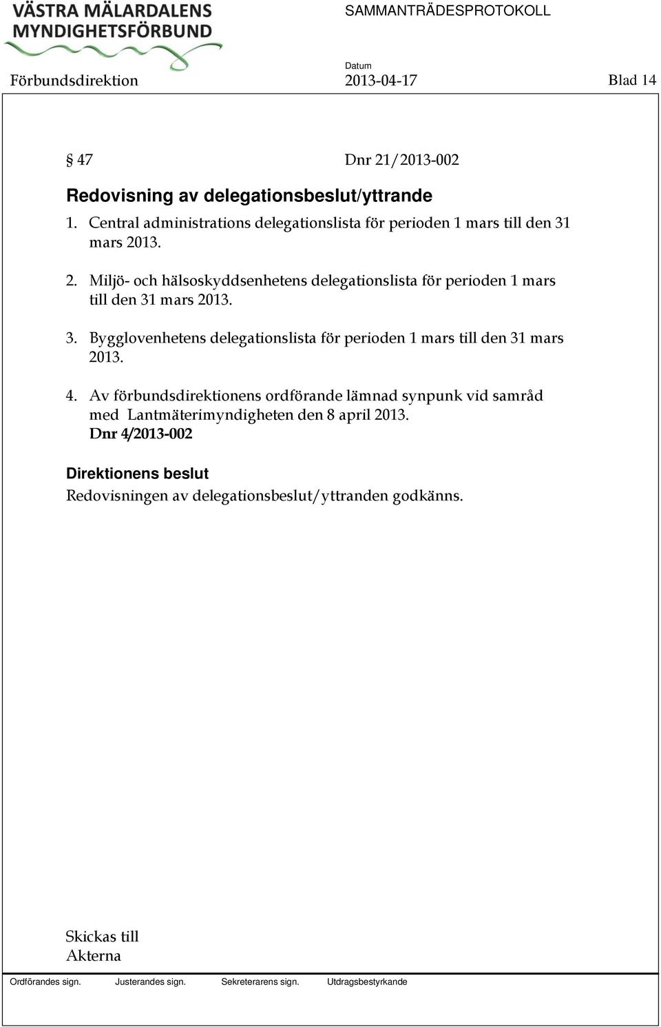 13. 2. Miljö- och hälsoskyddsenhetens delegationslista för perioden 1 mars till den 31