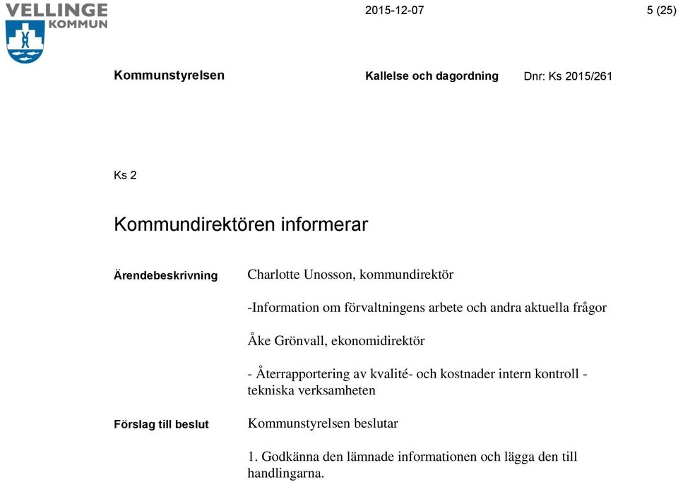 ekonomidirektör - Återrapportering av kvalité- och kostnader intern kontroll -