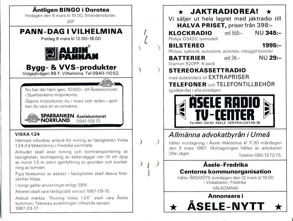 Äselekontoret oe41-1ob13,n 38 A llmänna advokatbyrån VSKA 1:24 19 8 7-03-17 NU 29=- 34- m Härmed infordras anbud för 24 (f d Wikströms i Fredrika samhälle Anbudet skall avse rivning och