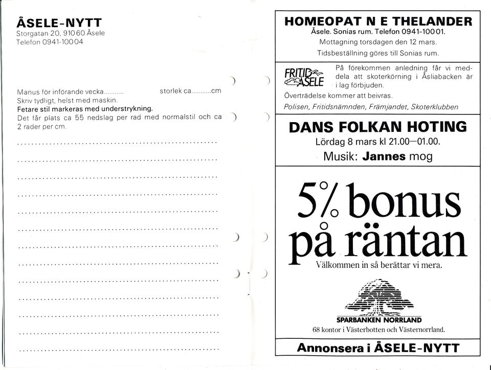 Fetare stil markeras med understrykning. Det får plats ca 55 nedslag per rad med normalstil och ca 2 rader per cm. vi medär lå;ffi5::.rkö,ninäiä'riabacken Överträdelse kommer att beivras.