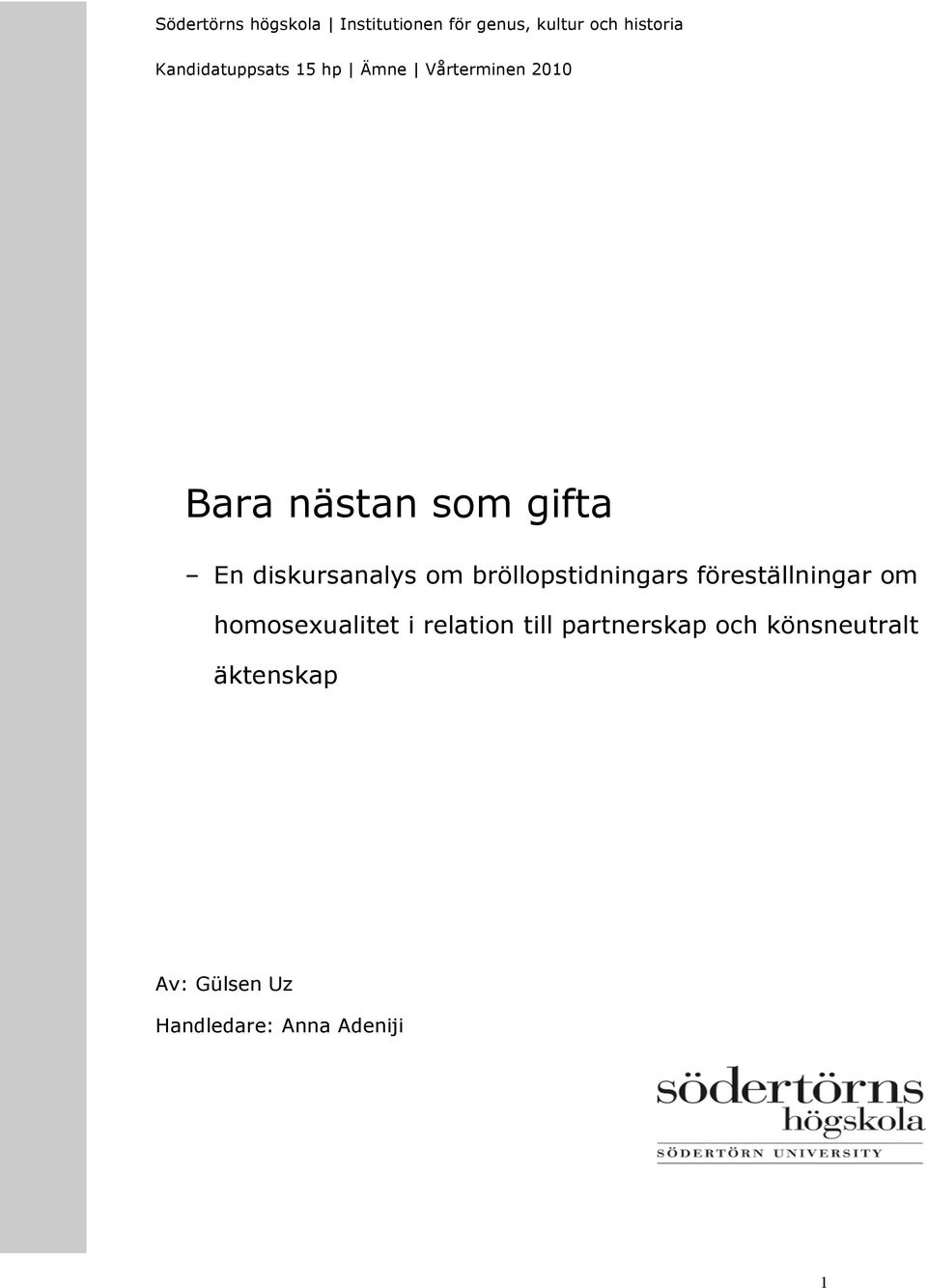 diskursanalys om bröllopstidningars föreställningar om homosexualitet i