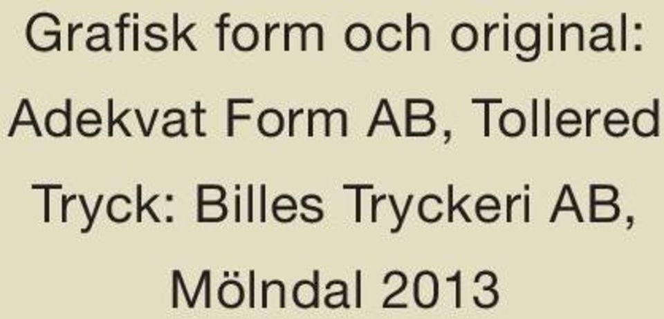 AB, Tollered Tryck: