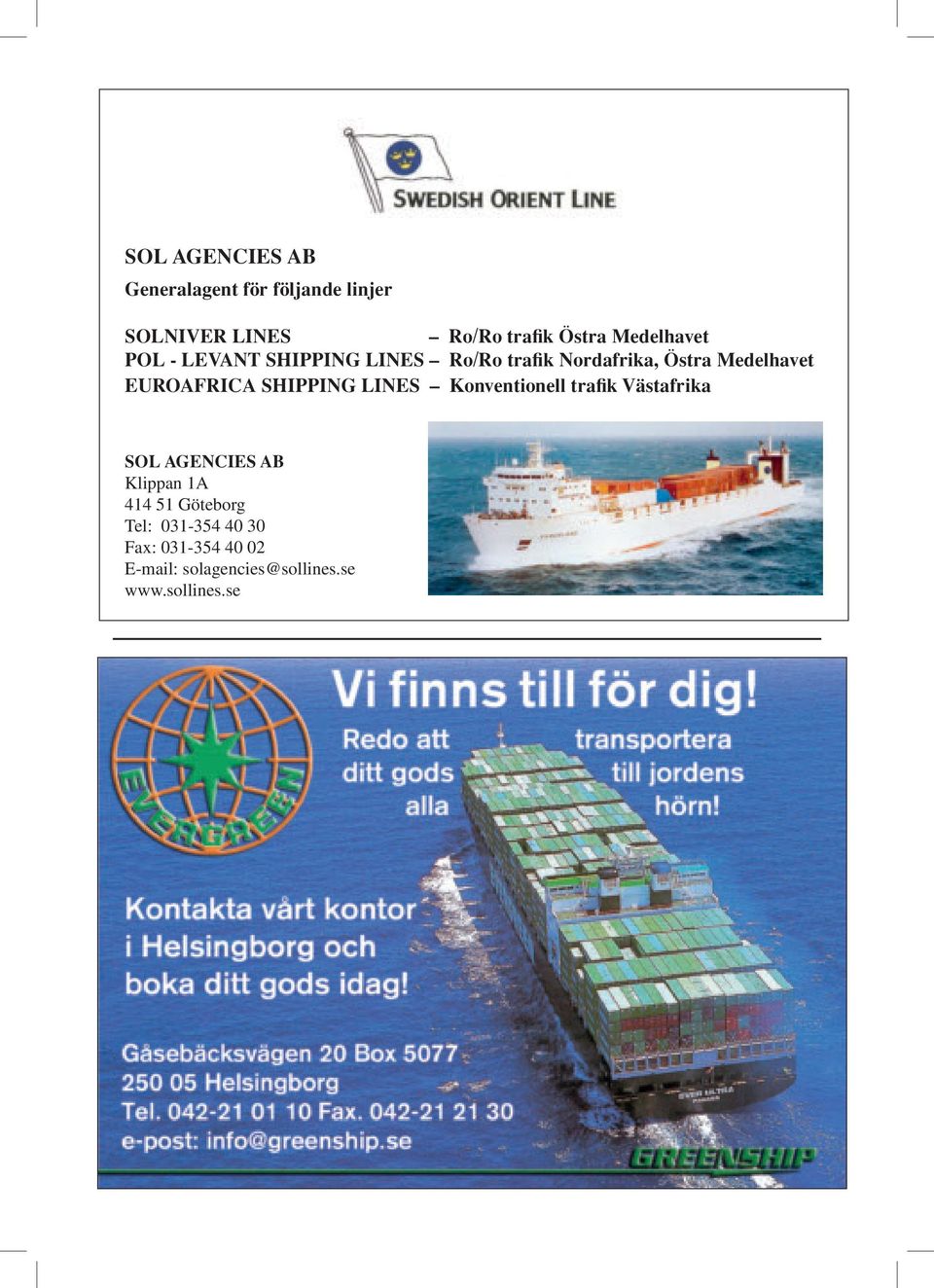 EUROAFRICA SHIPPING LINES Konventionell trafikvästafrika SOL AGENCIES AB Klippan 1A 414