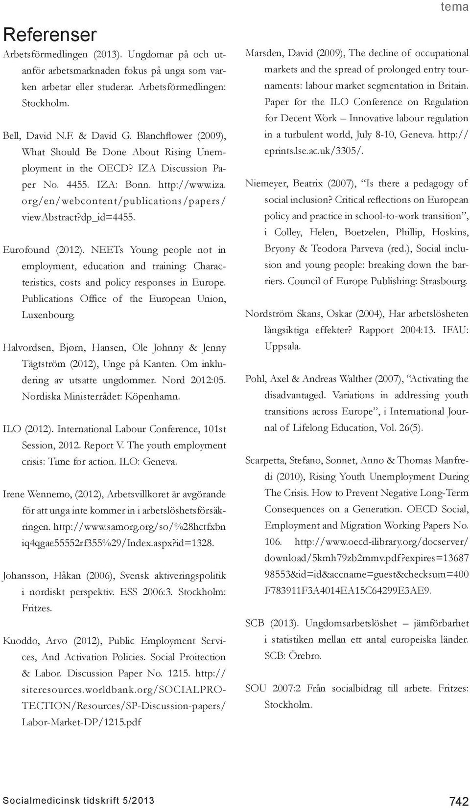 dp_id=4455. Eurofound (2012). NEETs Young people not in employment, education and training: Characteristics, costs and policy responses in Europe.