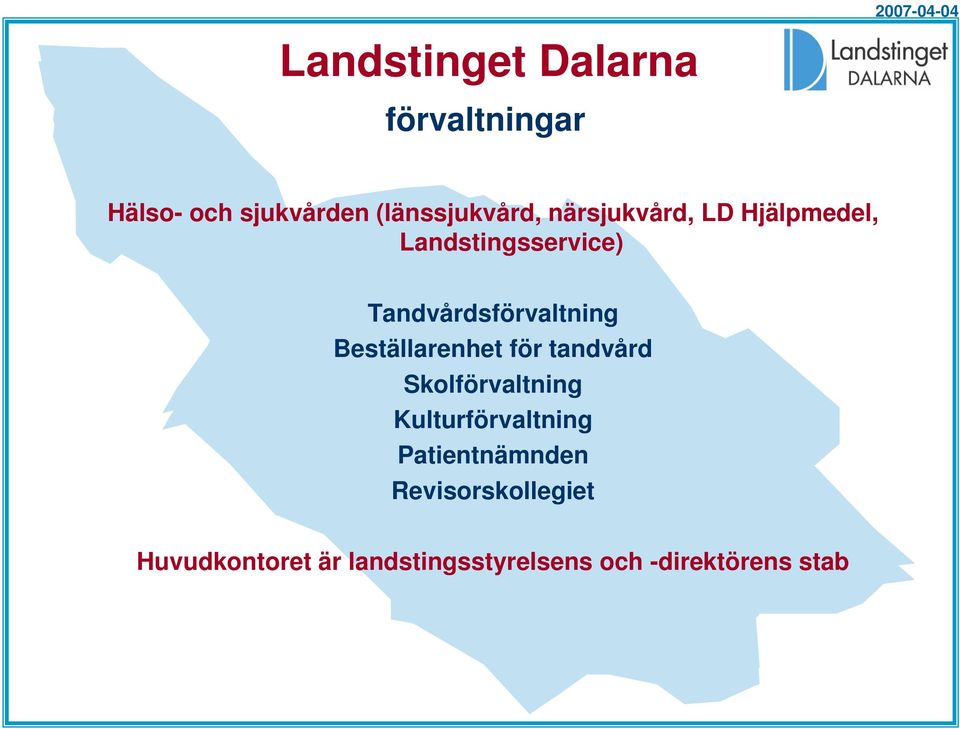 Beställarenhet för tandvård Skolförvaltning Kulturförvaltning