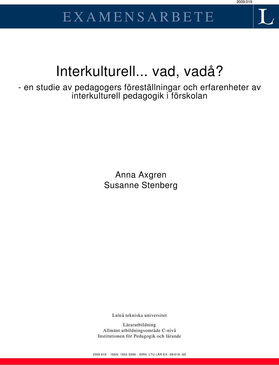 förskolan Anna Axgren Susanne Stenberg Luleå tekniska universitet Lärarutbildning