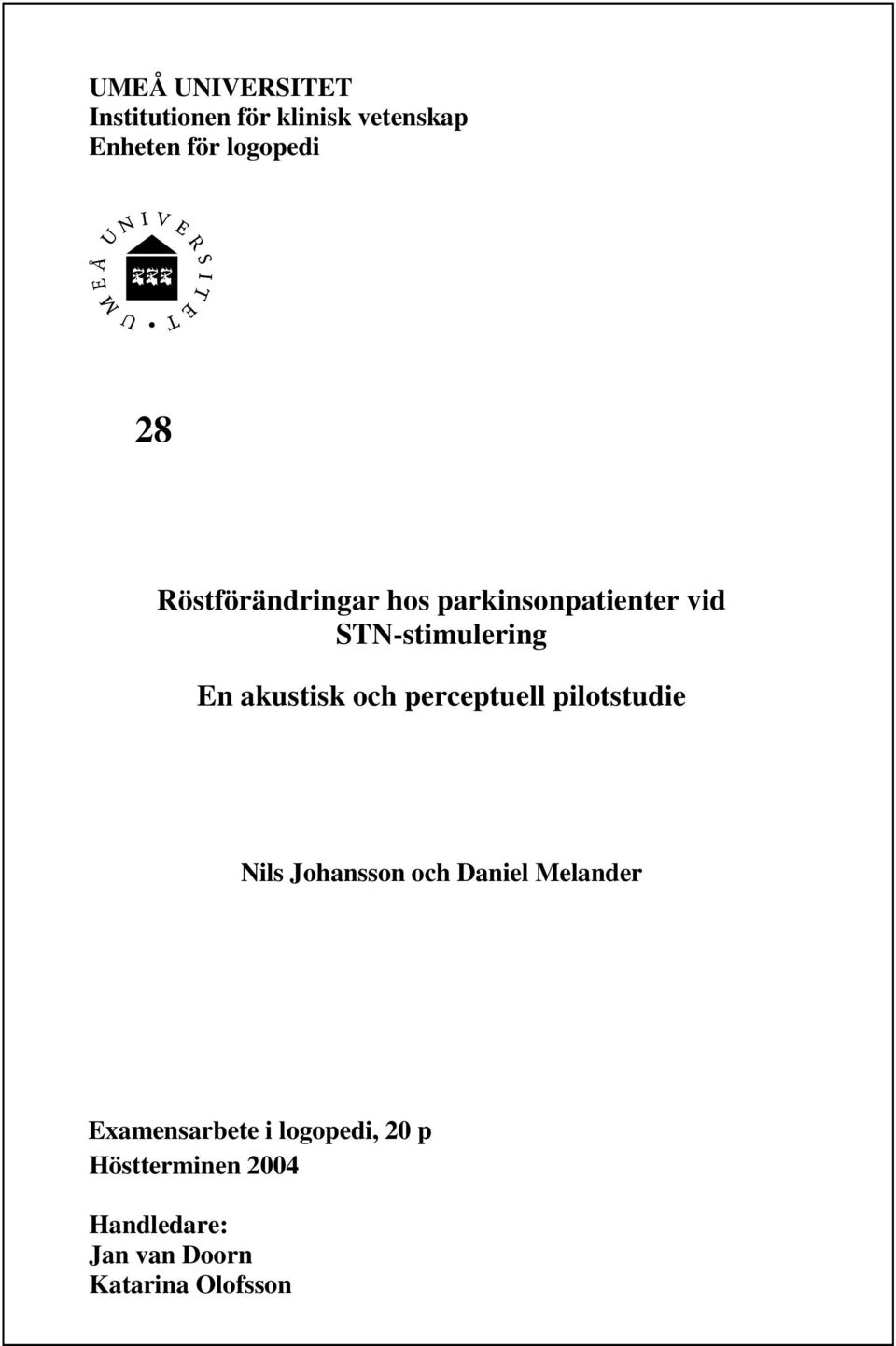 och perceptuell pilotstudie Nils Johansson och Daniel Melander
