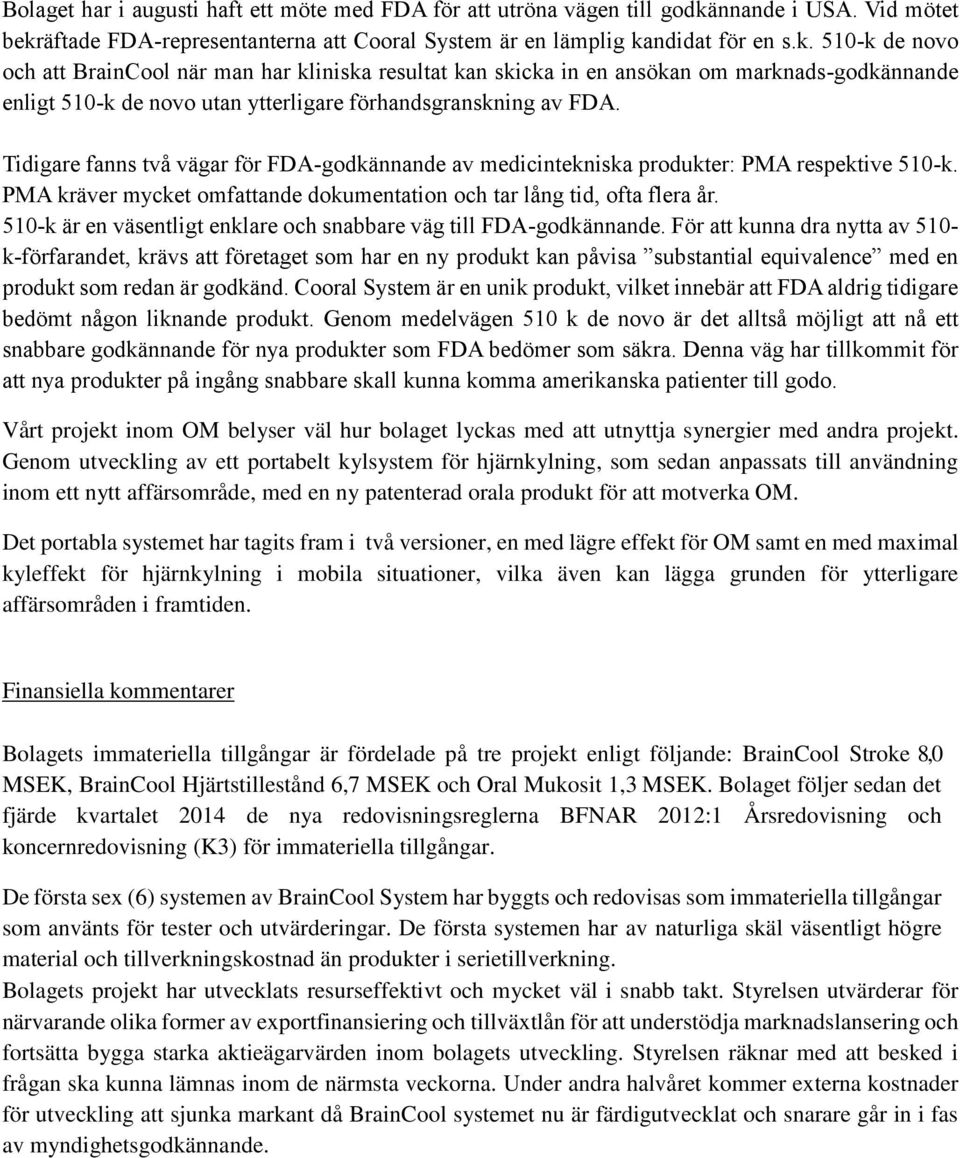 äftade FDA-representanterna att Cooral System är en lämplig ka