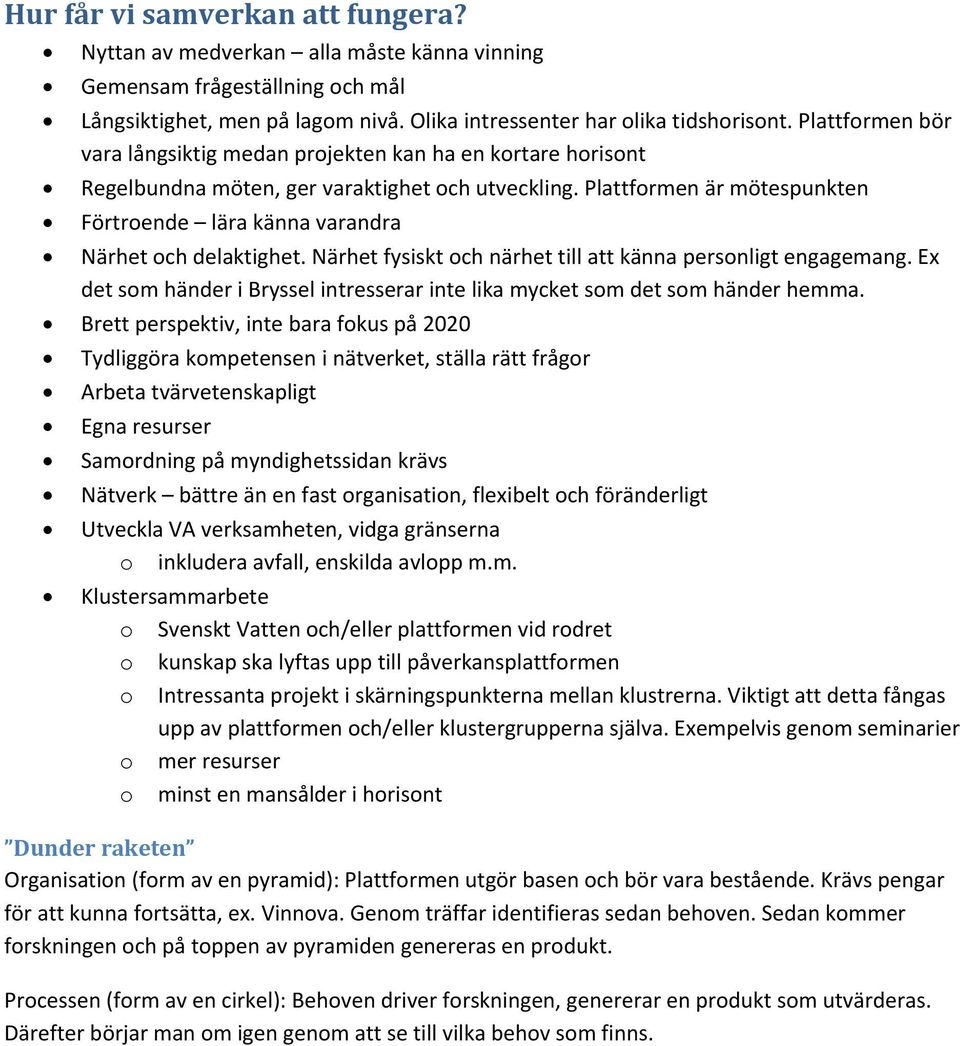 Närhet fysiskt ch närhet till att känna persnligt engagemang. Ex det sm händer i Bryssel intresserar inte lika mycket sm det sm händer hemma.