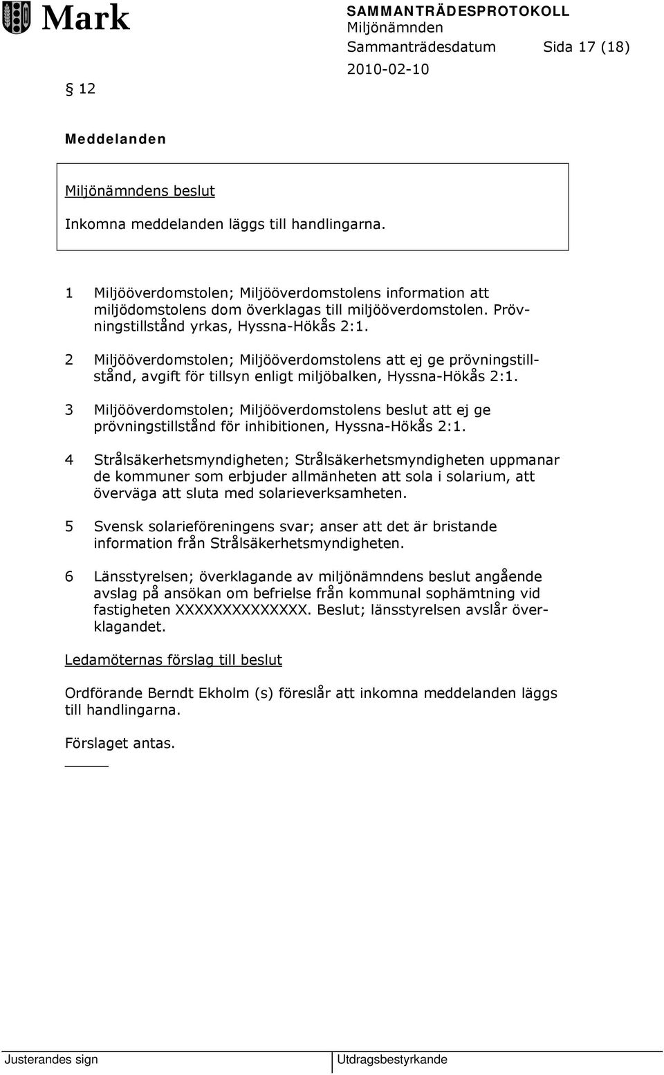 2 Miljööverdomstolen; Miljööverdomstolens att ej ge prövningstillstånd, avgift för tillsyn enligt miljöbalken, Hyssna-Hökås 2:1.