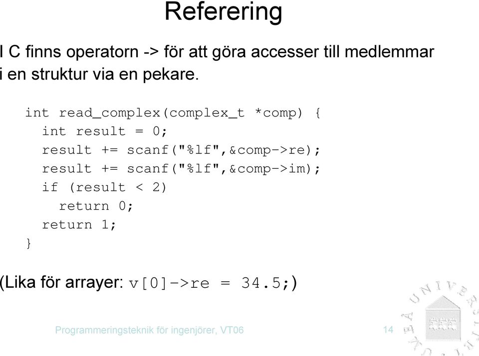 int read_complex(complex_t *comp) { int result = 0; result +=