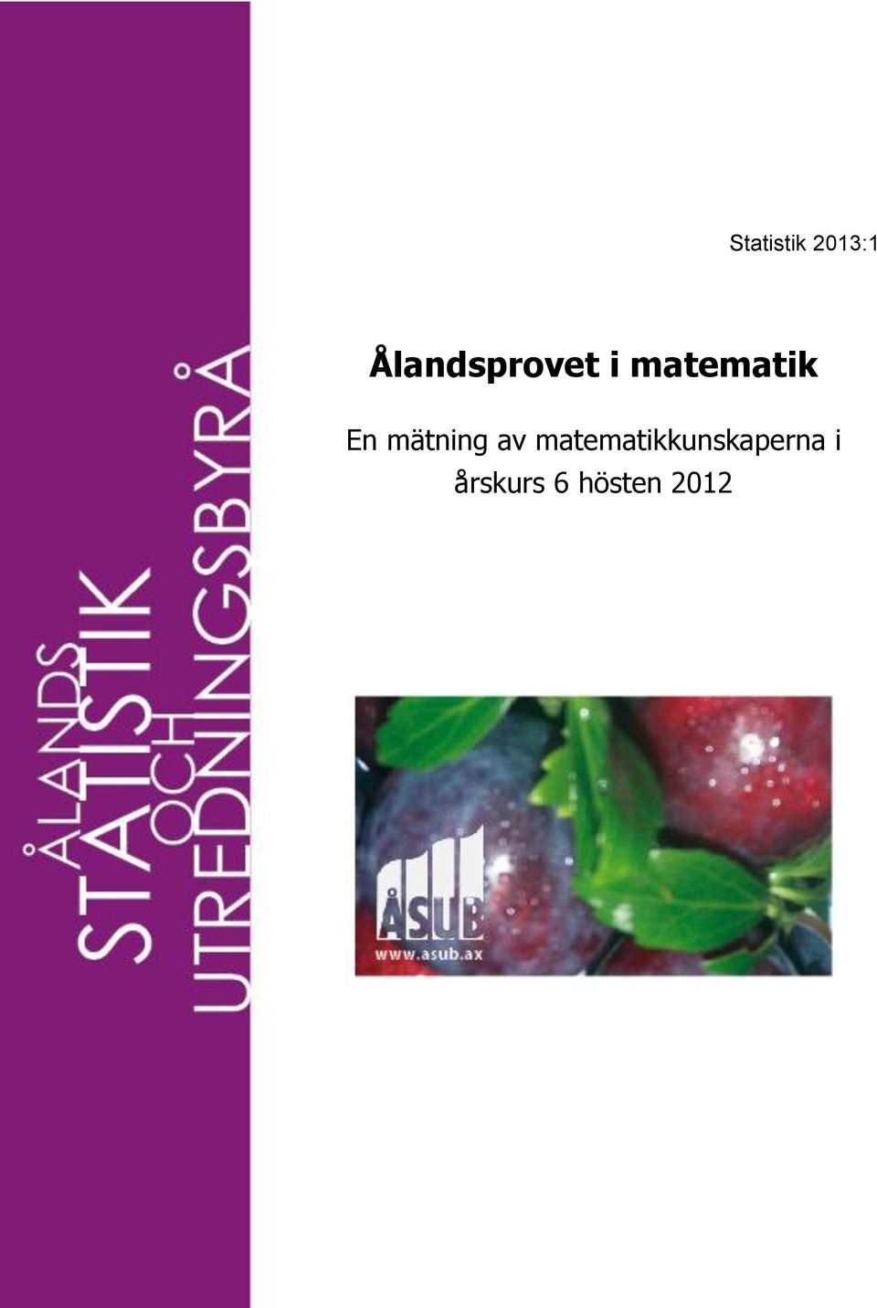 hösten 2012 Utredningsrapport Underrubrik