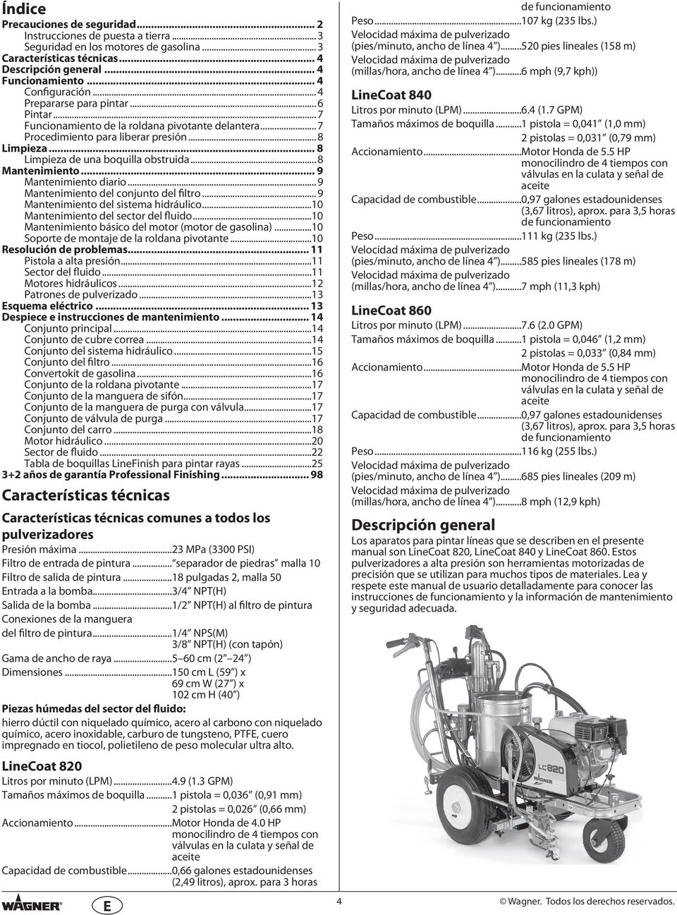 .. 9 Mantenmento daro...9 Mantenmento del conjunto del fltro...9 Mantenmento del sstema hdráulco...10 Mantenmento del sector del fludo...10 Mantenmento básco del motor (motor de gasolna).