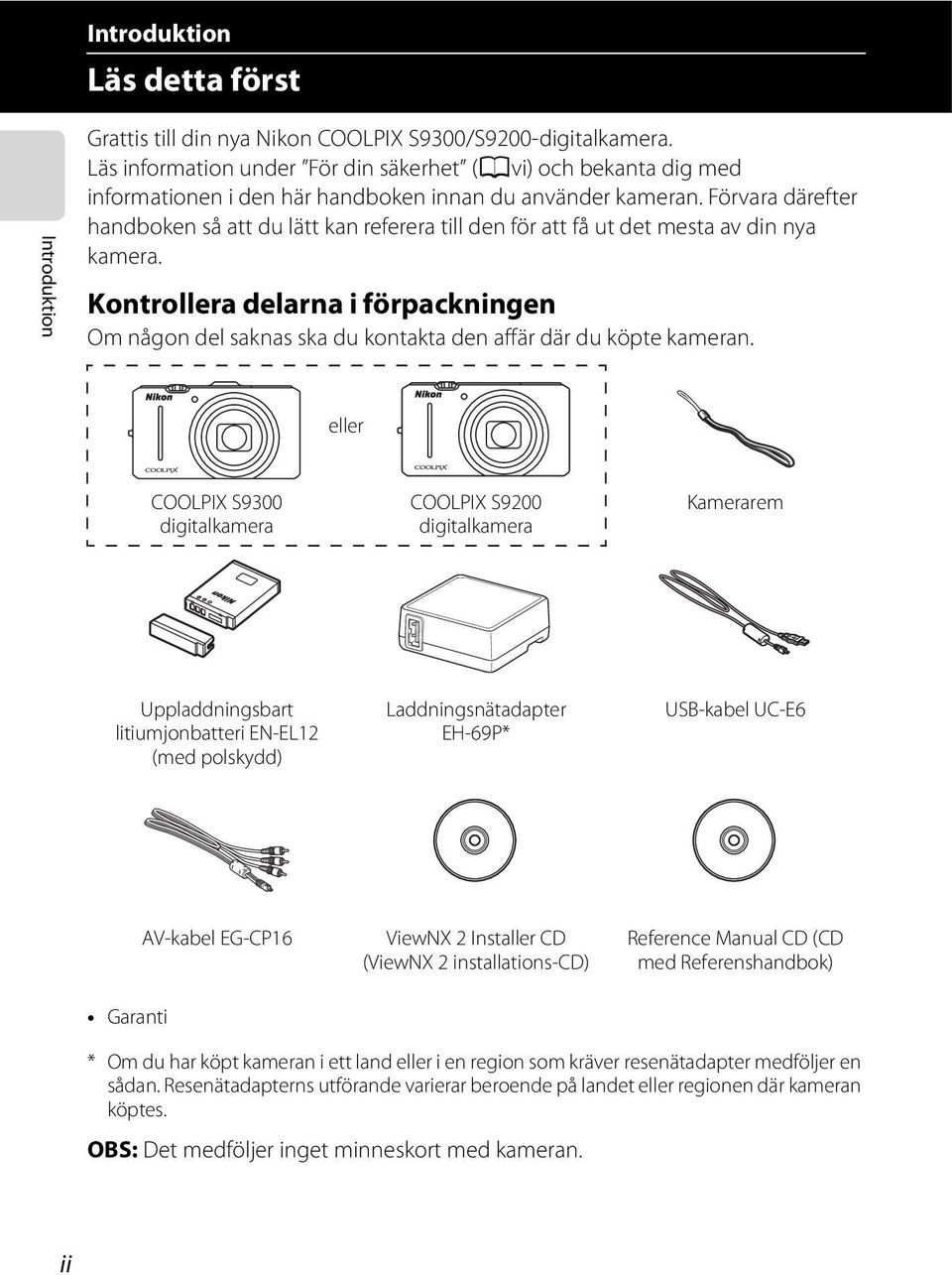 Förvara därefter handboken så att du lätt kan referera till den för att få ut det mesta av din nya kamera.