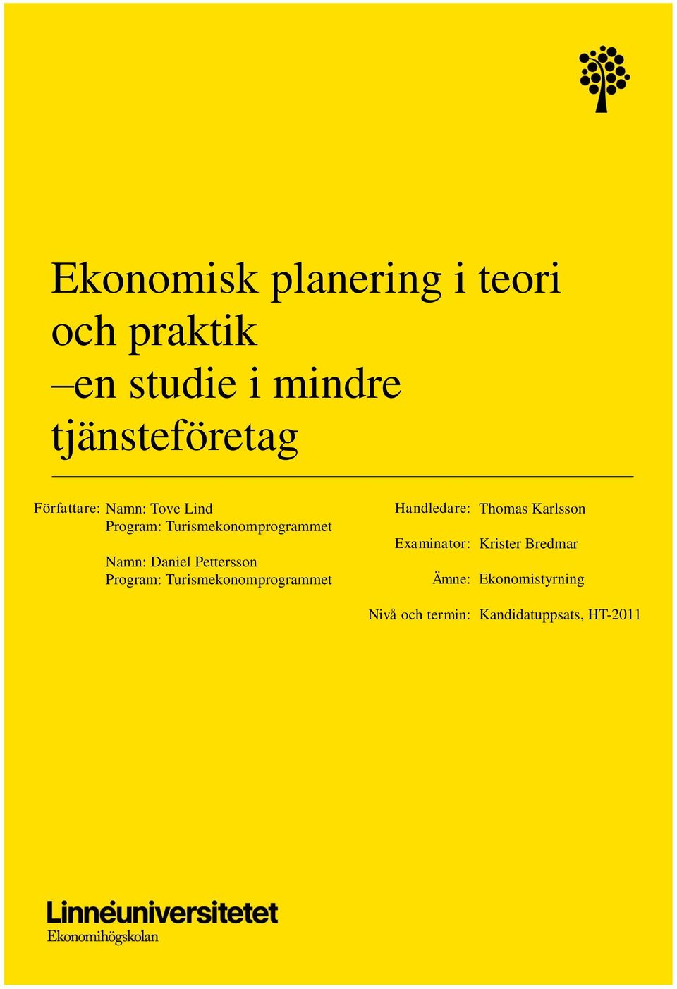 Pettersson Program: Turismekonomprogrammet Handledare: Thomas Karlsson