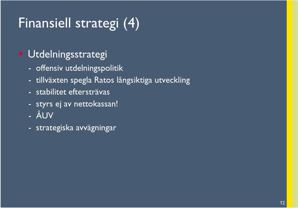 Ratos långsiktiga utveckling - stabilitet