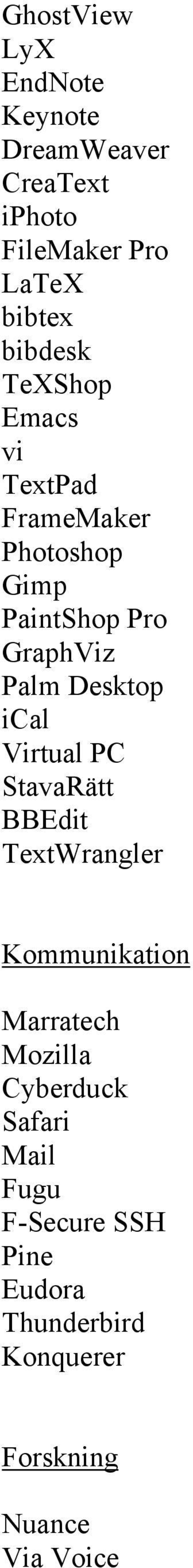 Desktop ical Virtual PC StavaRätt BBEdit TextWrangler Kommunikation Marratech Mozilla