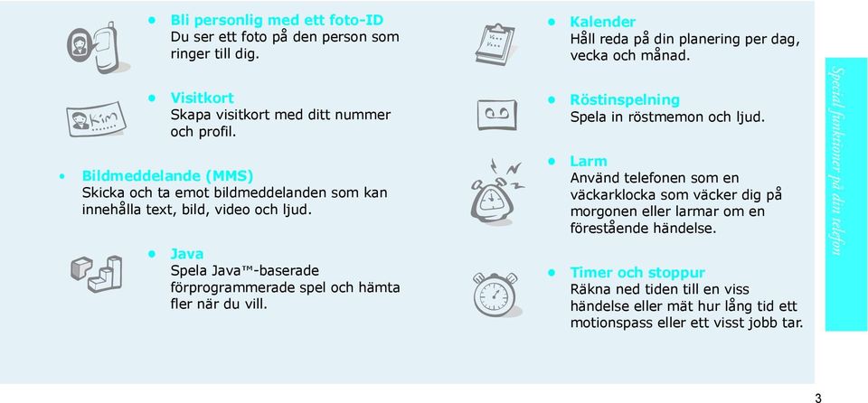 Java Spela Java -baserade förprogrammerade spel och hämta fler när du vill. Kalender Håll reda på din planering per dag, vecka och månad.