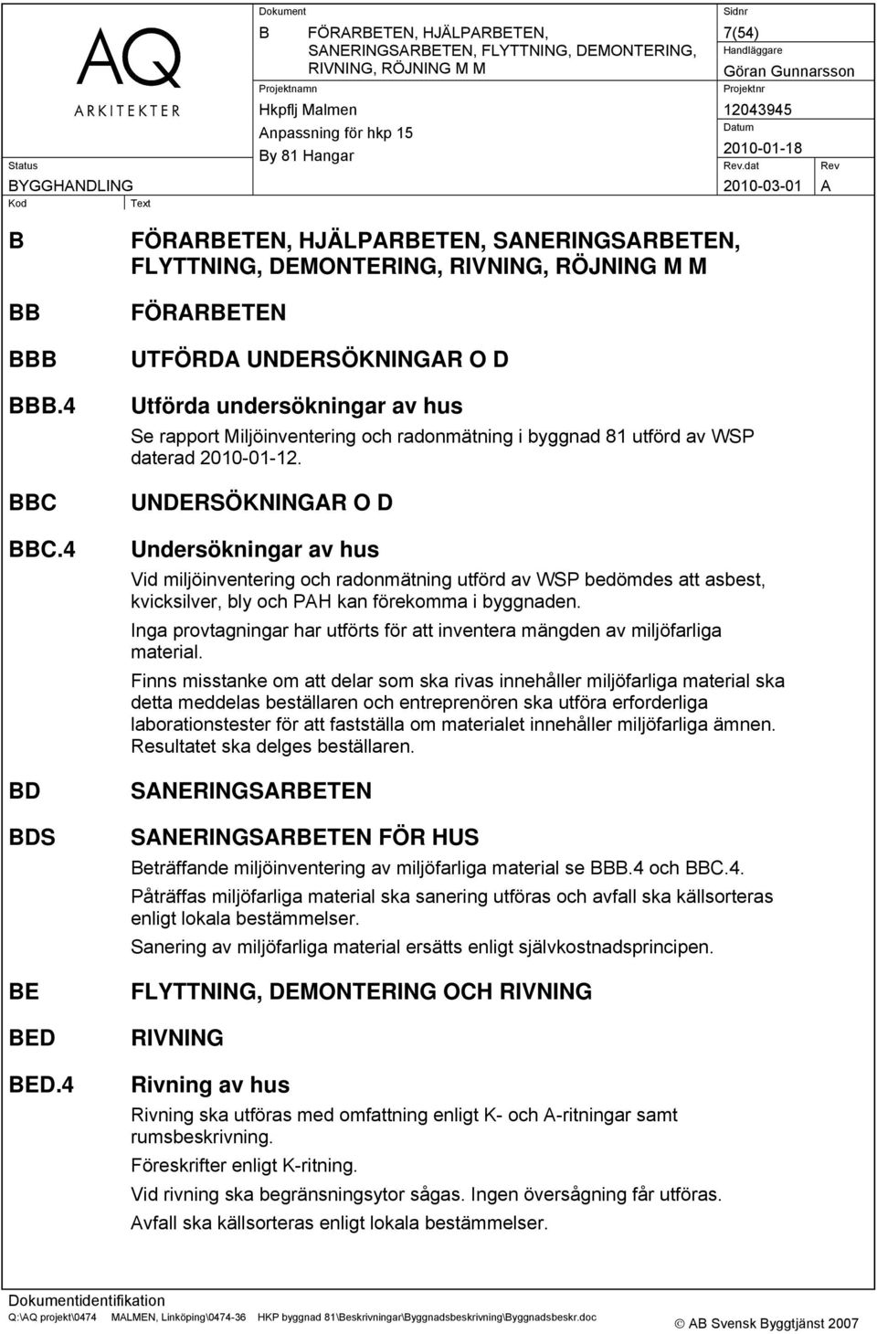 radonmätning i byggnad 81 utförd av WSP daterad 2010-01-12.