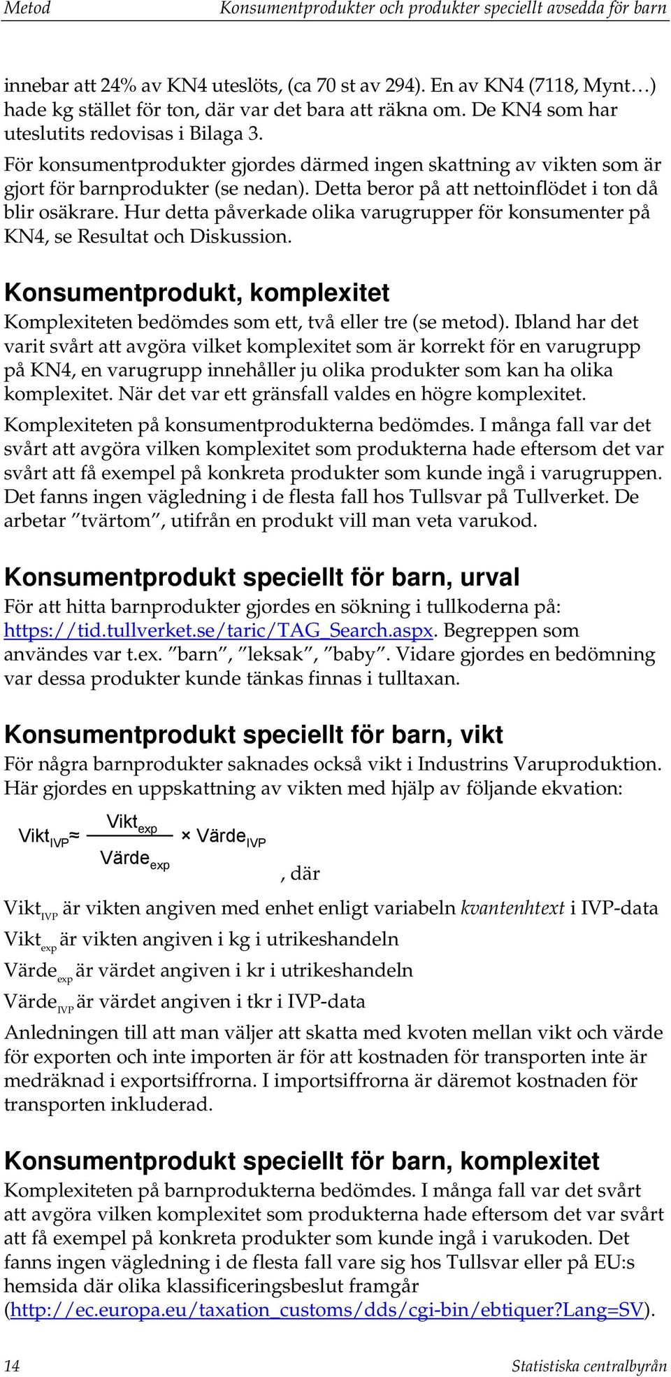 Konsumentprodukter och produkter speciellt avsedda för barn. Komplexitet  och nettoinflöde i Sverige 2005 (ton) - PDF Gratis nedladdning