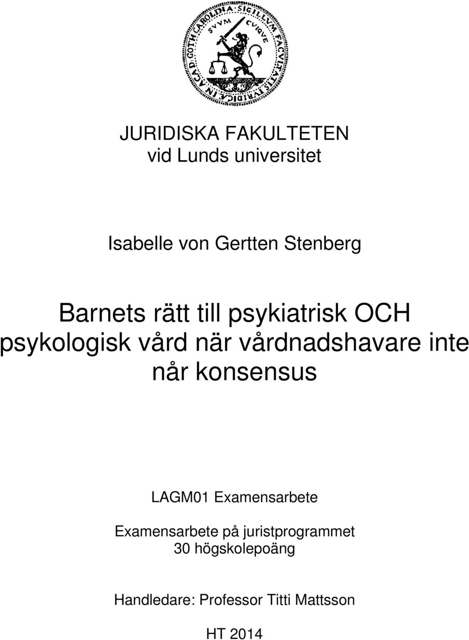 vårdnadshavare inte når konsensus LAGM01 Examensarbete Examensarbete