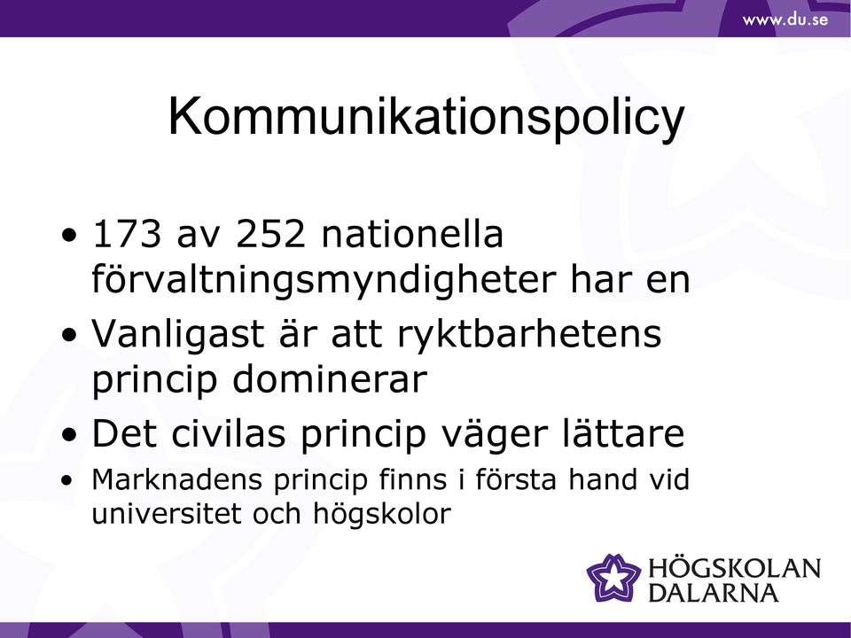 ryktbarhetens princip dominerar Det civilas princip