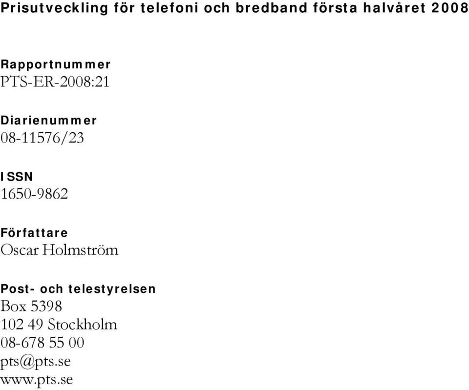 Holmström Post- och telestyrelsen Box 5398