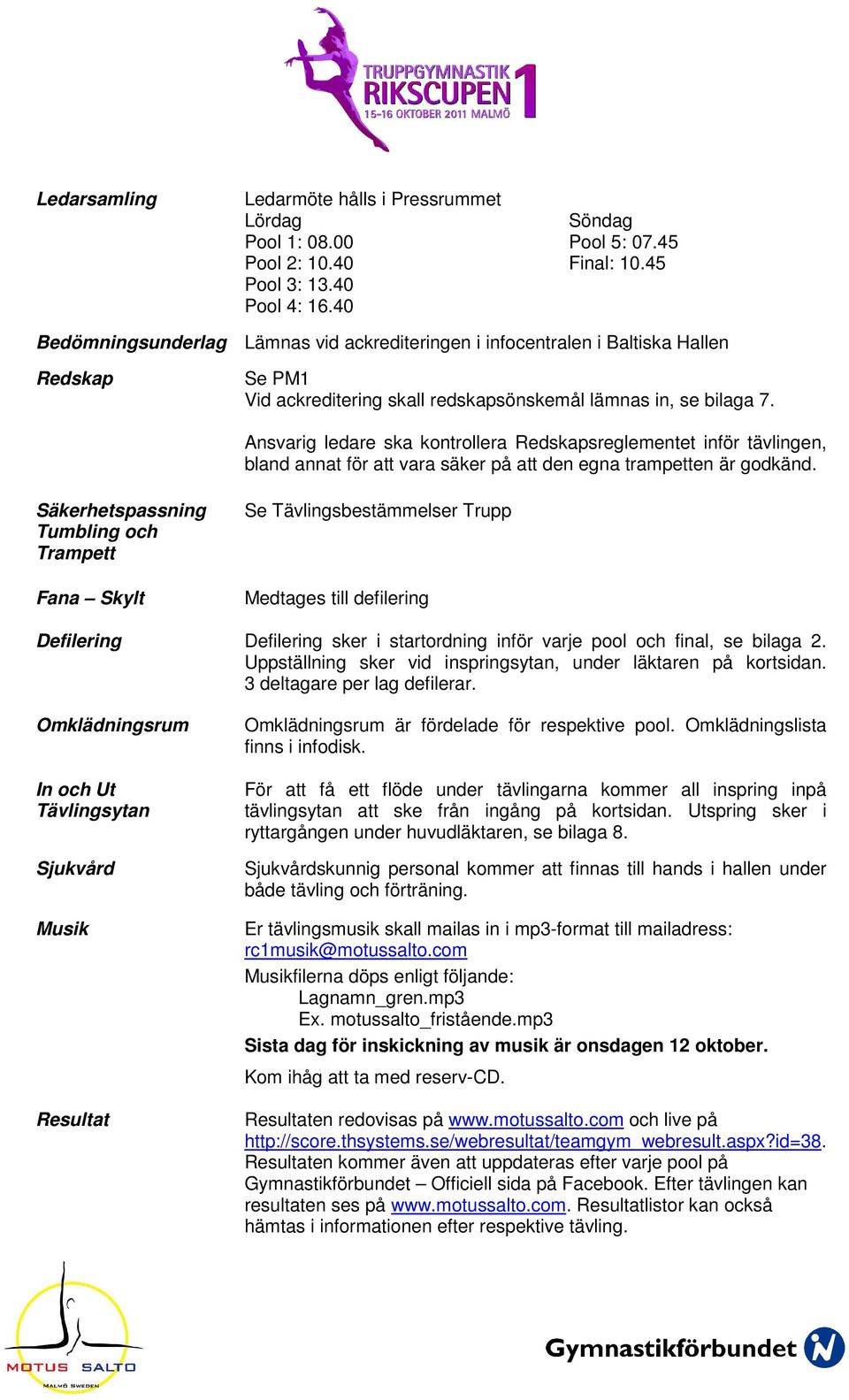 Ansvarig ledare ska kontrollera Redskapsreglementet inför tävlingen, bland annat för att vara säker på att den egna trampetten är godkänd.