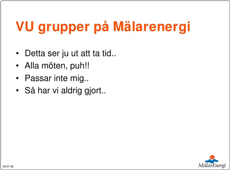 . Alla möten, puh!