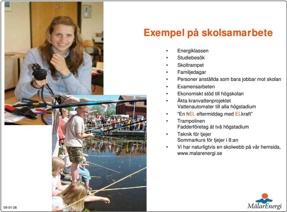 till alla högstadium En hel eftermiddag med ELkraft Trampolinen Fadderföretag åt två högstadium Teknik