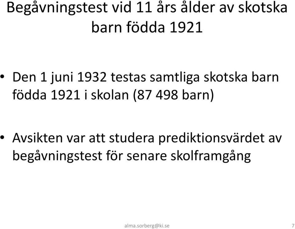 skolan (87 498 barn) Avsikten var att studera