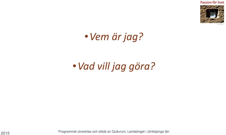 jag göra?