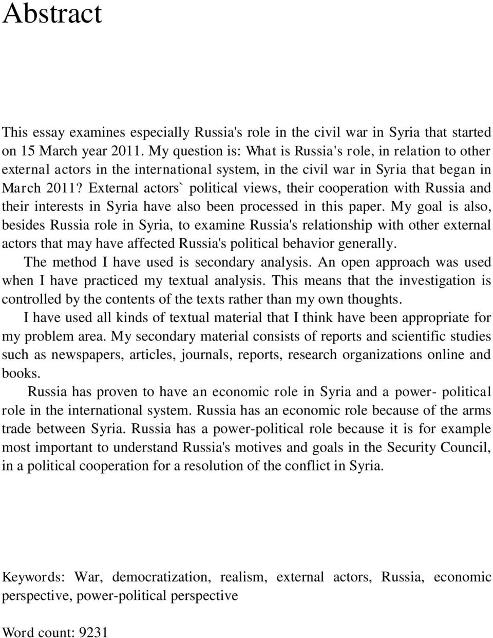 External actors` political views, their cooperation with Russia and their interests in Syria have also been processed in this paper.