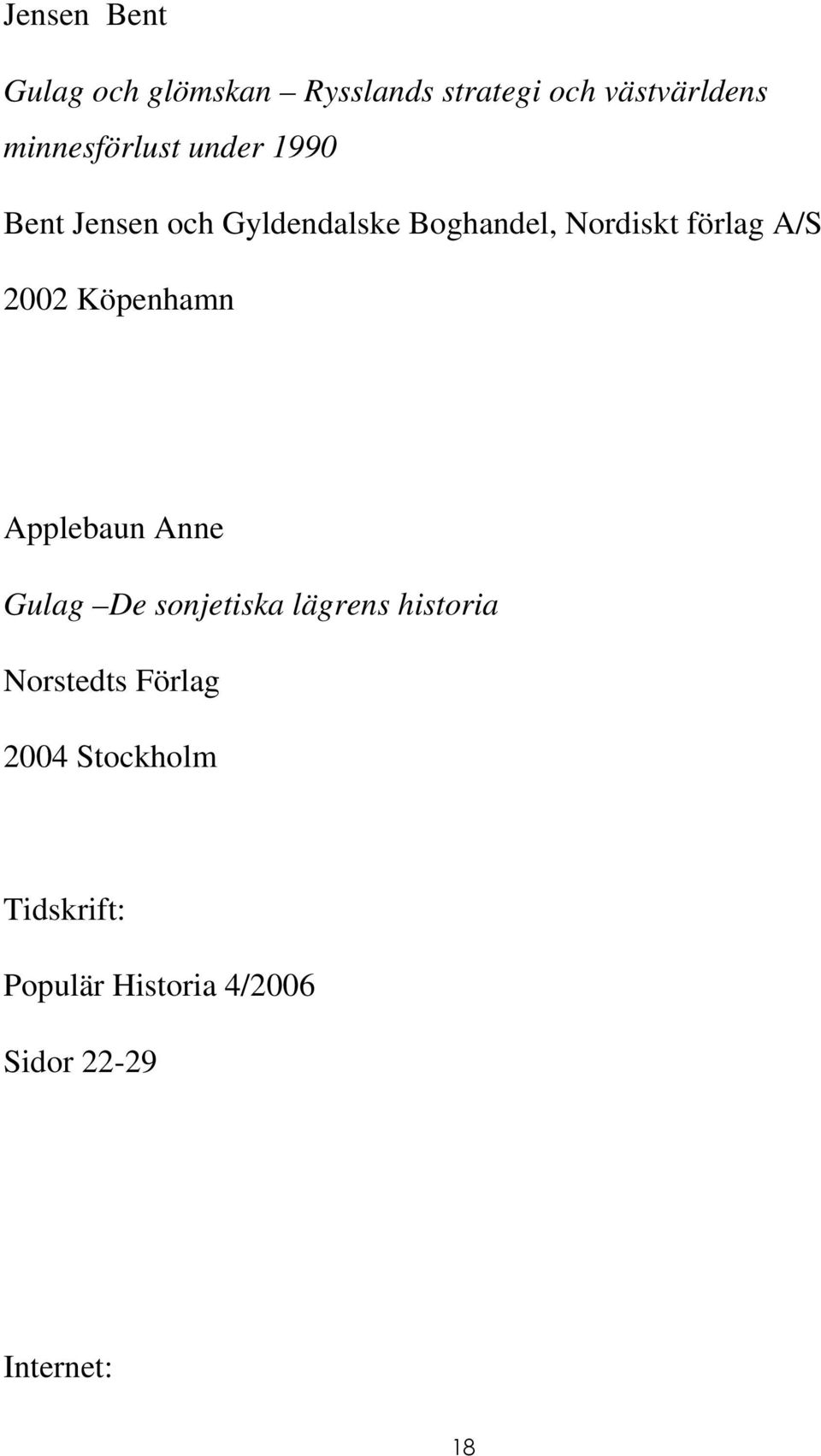 förlag A/S 2002 Köpenhamn Applebaun Anne Gulag De sonjetiska lägrens historia