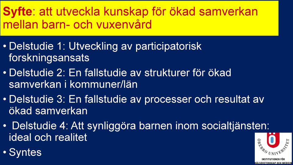 för ökad samverkan i kommuner/län Delstudie 3: En fallstudie av processer och resultat av